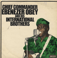 CHIEF COMMANDER EBENEZER OBEY & his INTERNATIONAL BROTHERS